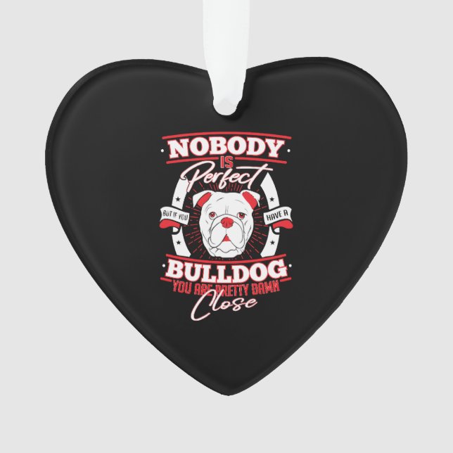 Bulldog Perfection Dog Love Ornament (Vorderseite)