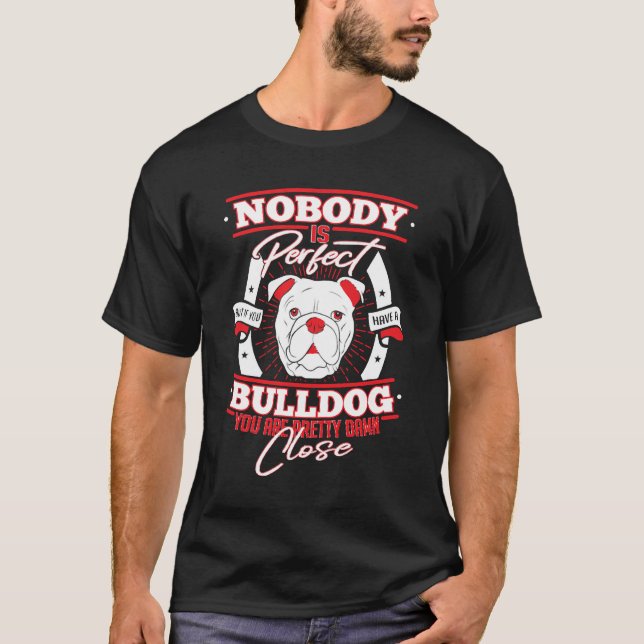Bulldog Perfection Dog Love T-Shirt (Vorderseite)