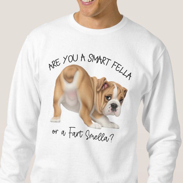 Bulldog Puppy Smart Fella Furz Smella Sweatshirt (Von Creator hochgeladen)