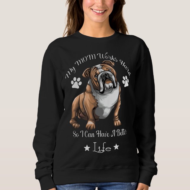 Bulldog   Work Hard For Better Life   Bulldog Sweatshirt (Vorderseite)