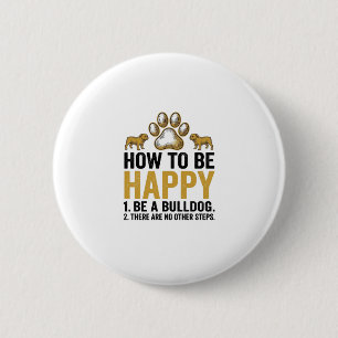 Bulldogge Happy Zitat Vintage Gravur Hunde Liebhab Button