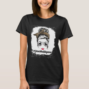 Bulldogge Hundemutter Gebleichtes Unordentliches H T-Shirt
