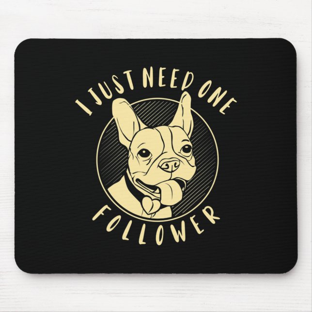 Bulldogge Ich brauche nur ein Follower Mousepad (Vorne)