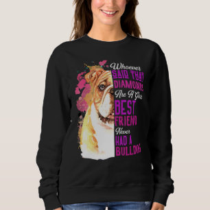 Bulldogs sind Girls Best Friend Dog Mama Mama Mum Sweatshirt