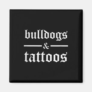 Bulldogs und Tattoos - Funny Tattooooot Dog Owner  Magnet