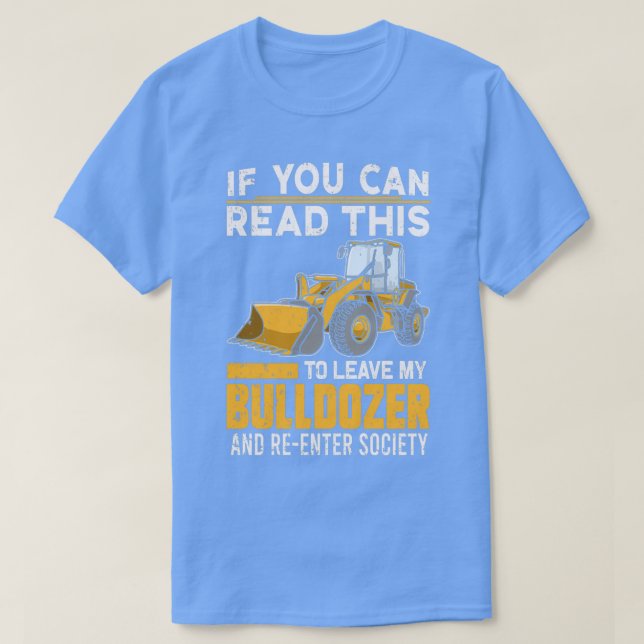 Bulldozer Digger Bagger Funny Construction Truc T-Shirt (Design vorne)