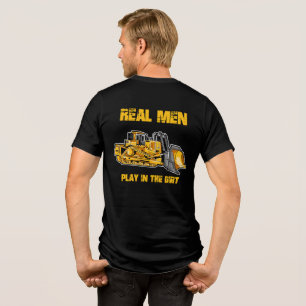Bulldozerfahrer Echte Männer Spielen Im Dreck Tri-Blend Shirt