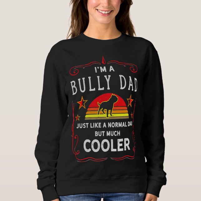 Bulle oder Pitbull Hunde Besitzer Funny Vater Bull Sweatshirt (Vorderseite)