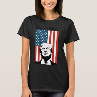 Bulletproof - Trump Ination Attempt 71324 Trump Sh T-Shirt
