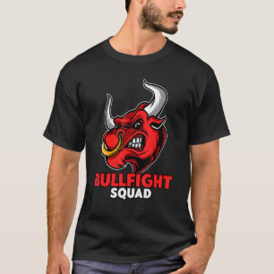 Bullfight Squad Bullfight Matador T-Shirt