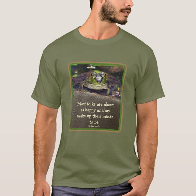 Bullfrog Glück Inspiration Zitat T-Shirt (Vorderseite)