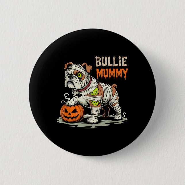 Bullie-Mummy-Halloween-Bulldogge Button (Vorderseite)