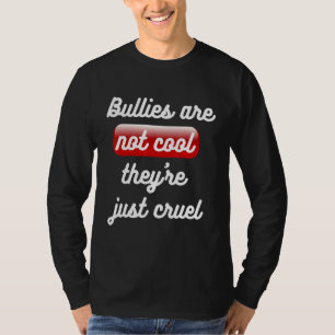 Bullies sind nicht Cool, dass sie 2019sind einfach T-Shirt