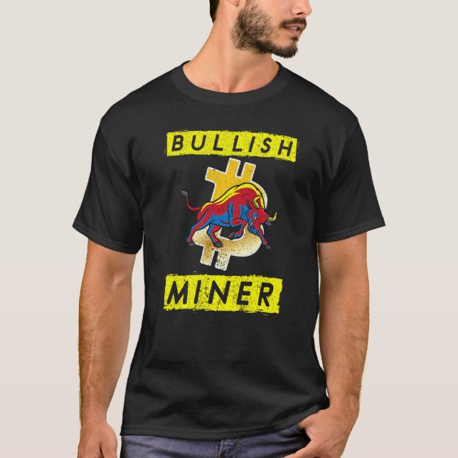 Bullish Miner Btc Trader Crypto Currency Hodl Defi T-Shirt (Vorderseite)