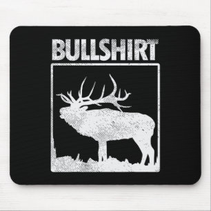 Bullshirt Funny Bull Elk Deer Buck Bow Jagdhun Mousepad