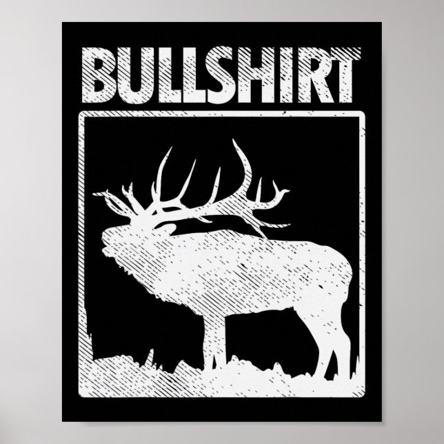Bullshirt Funny Bull Elk Deer Buck Bow Jagdhun Poster (Vorne)