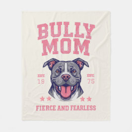 Bully Dog Mom - Fierce Fearless Pit Bull Soft Cozy Fleecedecke