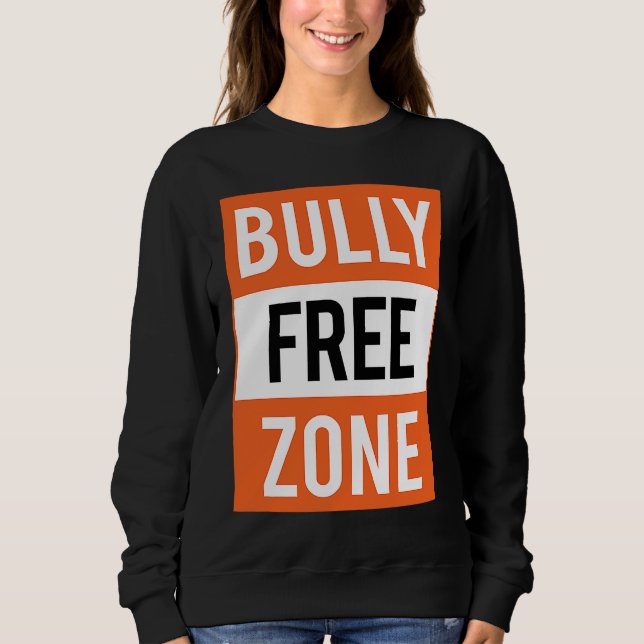 Bully Free Zone Anti Bullying Stop Awareness Kindn Sweatshirt (Vorderseite)