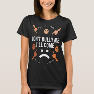 Bully Me Ich werde nicht sarkastisch kommen T-Shirt