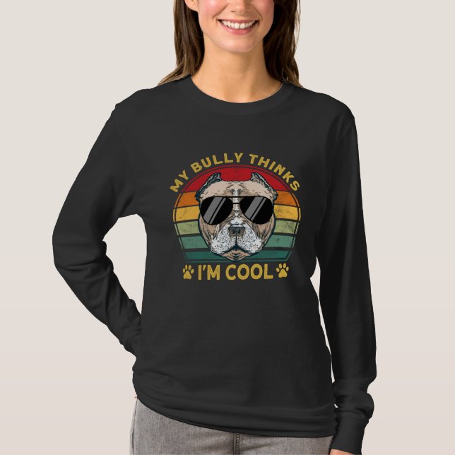 Bully XL Pitbull Dad Dog Thinks I m Cool American  T-Shirt (Vorderseite)