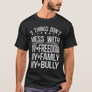 Bully XL Pitbull Mischt Euch Nicht Familie Freihei T-Shirt