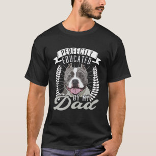 Bully XL Pitbull Perfect Educect Vater Dog America T-Shirt