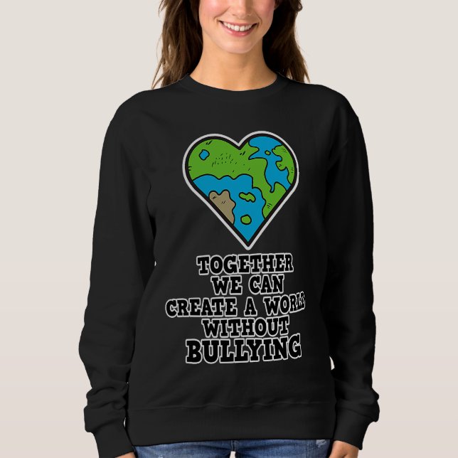 Bullying Prevention  World Without Bullying  Anti  Sweatshirt (Vorderseite)