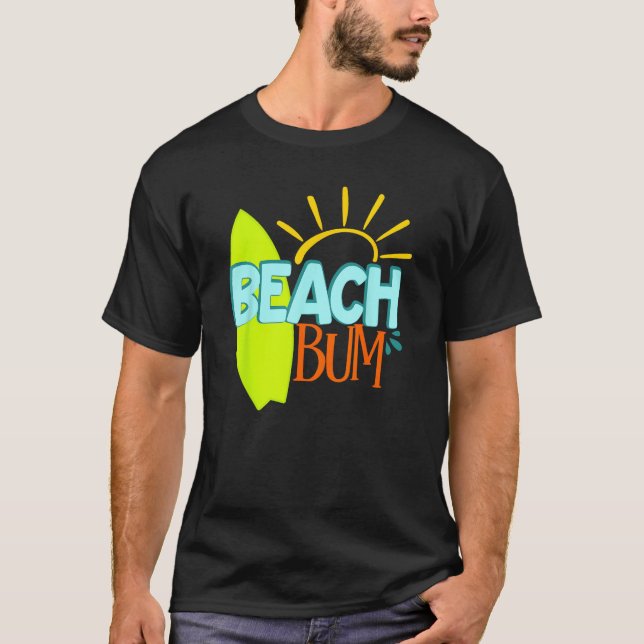 Bum Of The Beach Surfer Beach Sea Surfing Summerti T-Shirt (Vorderseite)