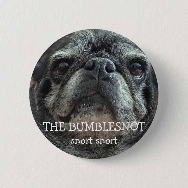 Bumblesnot Knopf:  Snort Snort Button (Vorderseite)
