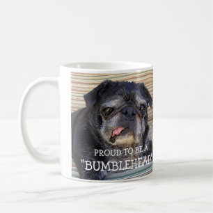 Bumblesnot Tasse: "Stolz, ein Bumblehead zu sein " Tasse