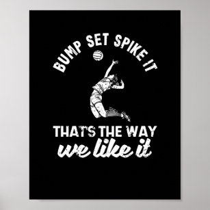Bump Set Spike It Funny Volleyball Player Poster