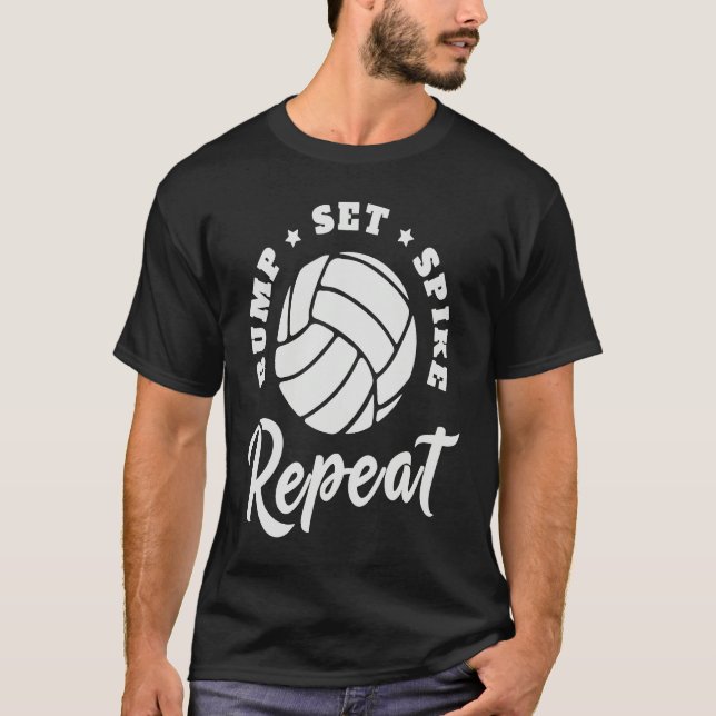 Bump Set Spike Repeat Volleyball  Athlete Sports T-Shirt (Vorderseite)