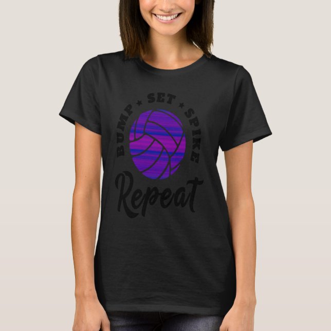 Bump Set Spike Repeat Volleyball  Athlete Sports   T-Shirt (Vorderseite)