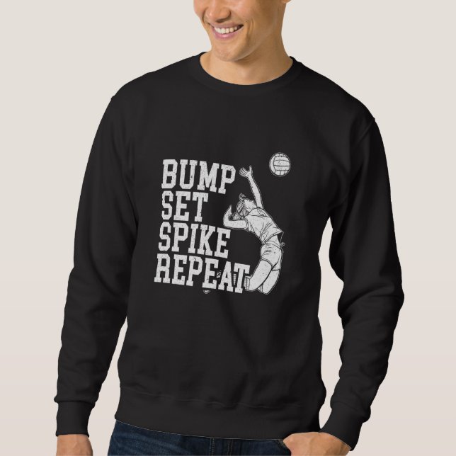 Bump Set Spike Wiederholen Volleyball Spieler Trai Sweatshirt (Vorderseite)