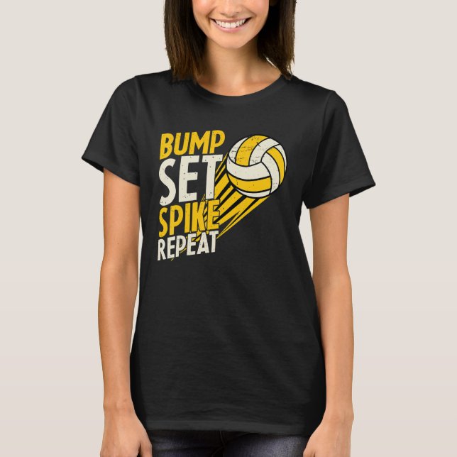 Bump Set Spike Wiederholung Funny Volleyball Appar T-Shirt (Vorderseite)