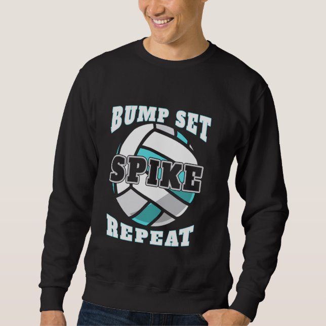 Bump Set Spike Wiederholung Volleyball Sweatshirt (Vorderseite)