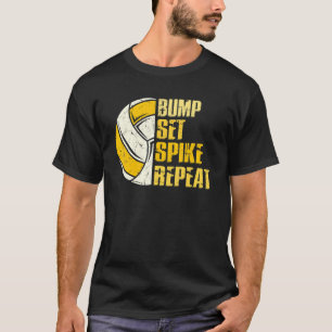 Bump Set Spike Wiederholung Volleyball T-Shirt
