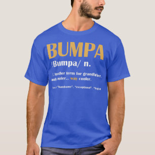Bumpa Definition Noun Vater's Day Funny Opa G T-Shirt