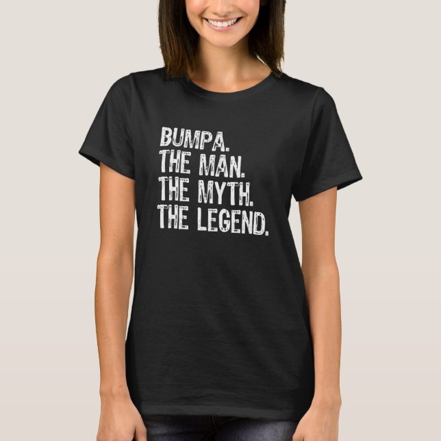 Bumpa Der Mann der Mythos der Legende Coole Witz T-Shirt (Vorderseite)