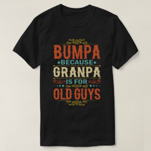 Bumpa Weil Opa für alte Männer ist Vater-Tag T-Shirt