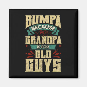 Bumpa, weil Opa für alte Typ Väter Tag ist Magnet