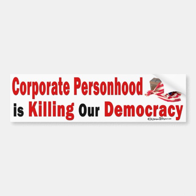 Bumper Sticker Corporate Personhood Kill Democracy Autoaufkleber (Vorne)