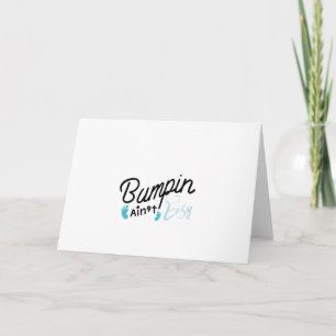Bumpin Ain't Easy Pregnancy Maternity Funny Ankündigung