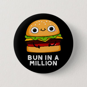Bun in a Million Funny Burger Pun Dark BG Button