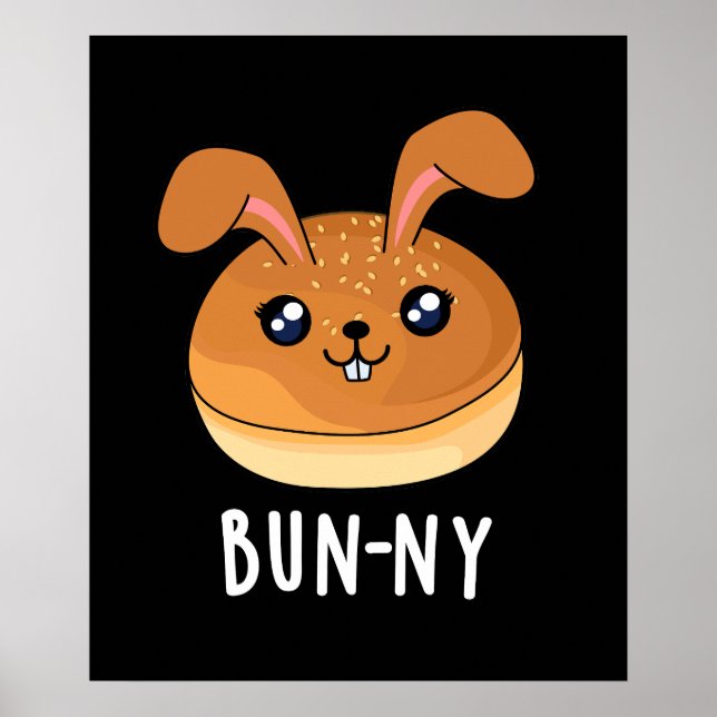 Bun-ny Funny Bunny Rabbit Bun Pun Dark BG Poster (Vorne)