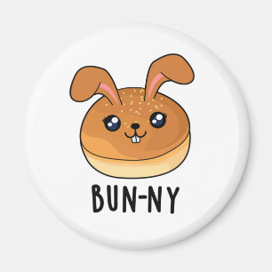 Bun-ny Funny Bunny Rabbit Bun Pun Magnet