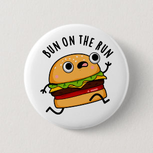 Bun on Run Funny Burger Pun Button