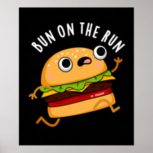 Bun on Run Funny Food Pun Dark BG Poster