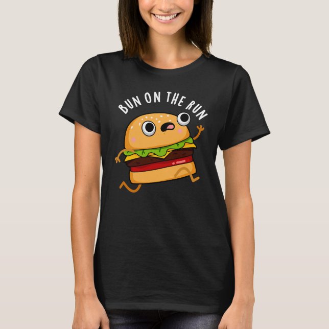 Bun on Run Funny Food Pun Dark BG T-Shirt (Vorderseite)