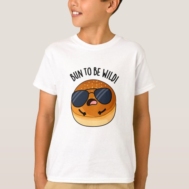 Bun to be Wild Funny Food Puff T-Shirt (Vorderseite)